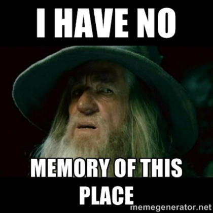 Gandalf meme - I have no memory of this place