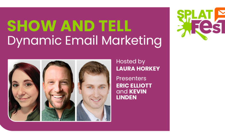 Image for Show and Tell: Dynamic Email Marketing | Splat Fest